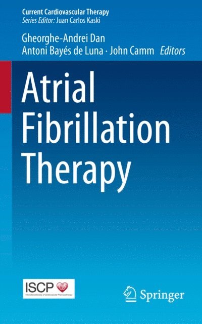 John Camm, Antoni Bayes de Luna, Gheorghe-Andrei Dan - Atrial Fibrillation Therapy, E-bok