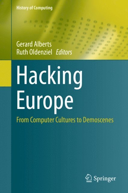 Ruth Oldenziel, Gerard Alberts - Hacking Europe, E-bok