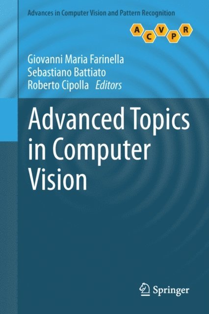 Roberto Cipolla, Sebastiano Battiato, Giovanni Maria Farinella - Advanced Topics in Computer Vision, E-bok