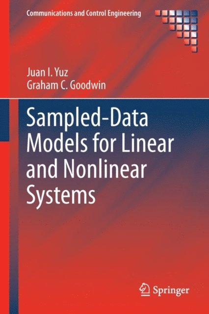 Graham C. Goodwin, Juan I. Yuz - Sampled-Data Models for Linear and Nonlinear Systems, E-bok