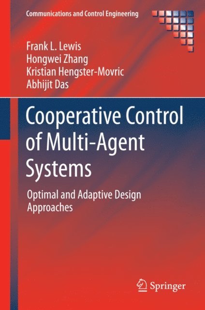 Abhijit Das, Kristian Hengster-Movric, Hongwei Zhang, Frank L. Lewis - Cooperative Control of Multi-Agent Systems, E-bok