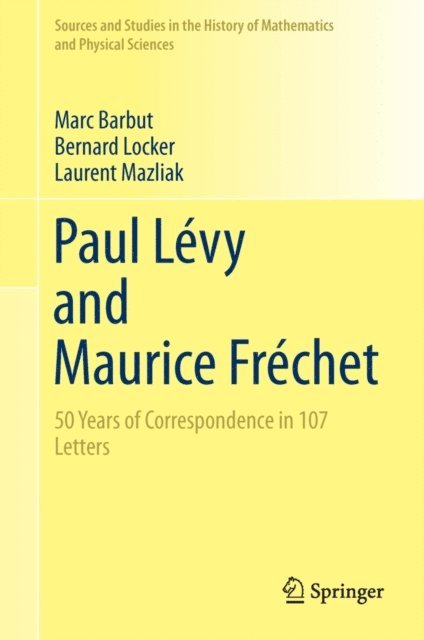 Laurent Mazliak, Bernard Locker, Marc Barbut - Paul Levy and Maurice Frechet, E-bok