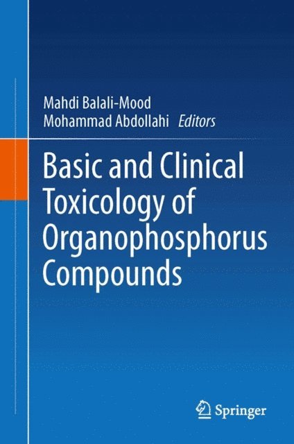 Mohammad Abdollahi, Mahdi Balali-Mood - Basic and Clinical Toxicology of Organophosphorus Compounds, E-bok