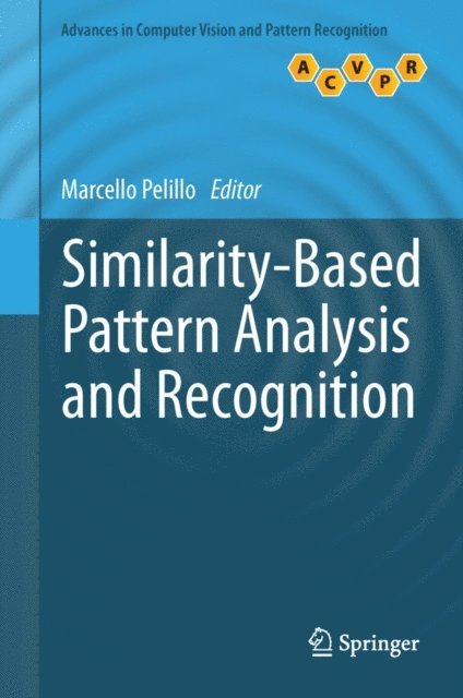 Marcello Pelillo - Similarity-Based Pattern Analysis and Recognition, E-bok