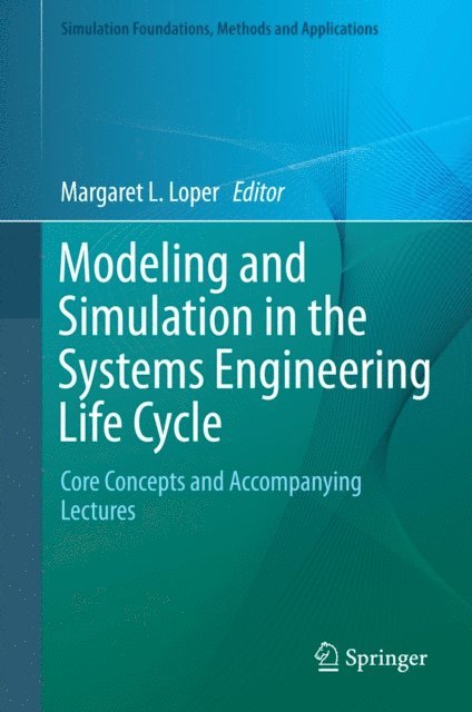 Margaret L. Loper - Modeling and Simulation in the Systems Engineering Life Cycle, E-bok