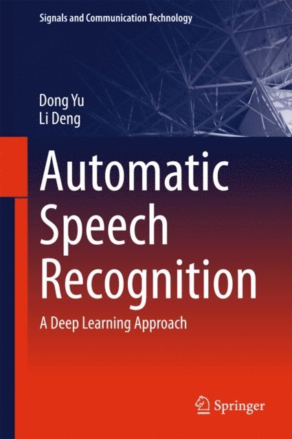 Li Deng, Dong Yu - Automatic Speech Recognition, E-bok