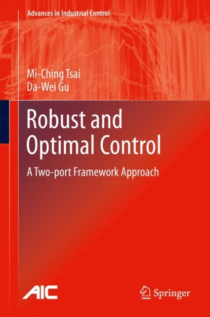 Da-Wei Gu, Mi-Ching Tsai - Robust and Optimal Control, E-bok