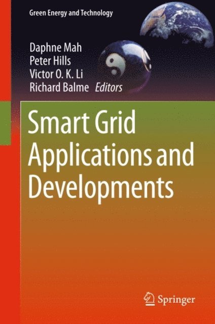 Richard Balme, Victor O.K. Li, Peter Hills, Daphne Mah - Smart Grid Applications and Developments, E-bok