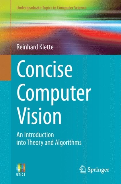 Reinhard Klette - Concise Computer Vision, E-bok
