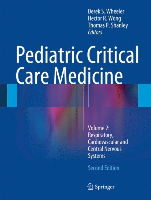 Thomas P. Shanley, Hector R. Wong, Derek S. Wheeler - Pediatric Critical Care Medicine, E-bok