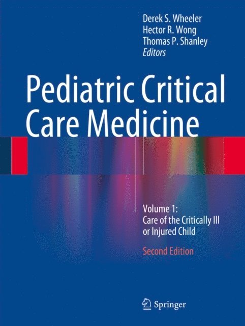 Thomas P. Shanley, Hector R. Wong, Derek S. Wheeler - Pediatric Critical Care Medicine, E-bok