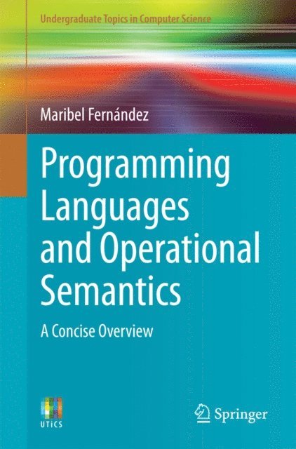 Maribel Fernandez - Programming Languages and Operational Semantics, E-bok