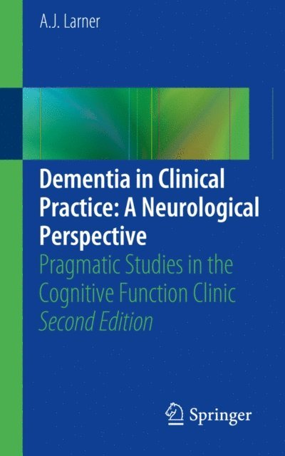 A. J. Larner - Dementia in Clinical Practice: A Neurological Perspective, E-bok. Tillgänglighet: Lägg i varukorg