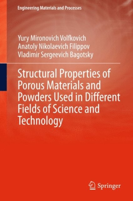 Vladimir Sergeevich Bagotsky, Anatoly Nikolaevich Filippov, Yury Mironovich Volfkovich - Structural Properties of Porous Materials and Powders Used in Different Fields of Science and Technology, E-bok