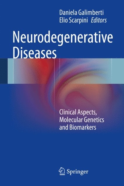 Elio Scarpini, Daniela Galimberti - Neurodegenerative Diseases, E-bok