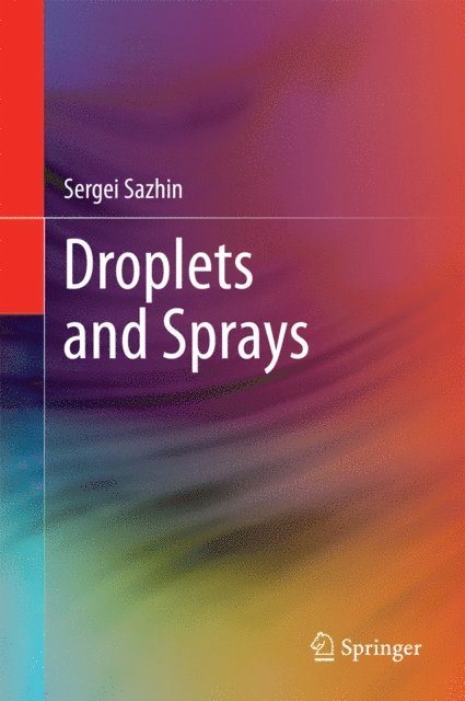 Sergei Sazhin - Droplets and Sprays, E-bok