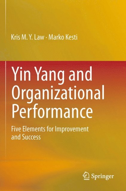 Marko Kesti, Kris M.Y. Law - Yin Yang and Organizational Performance, E-bok