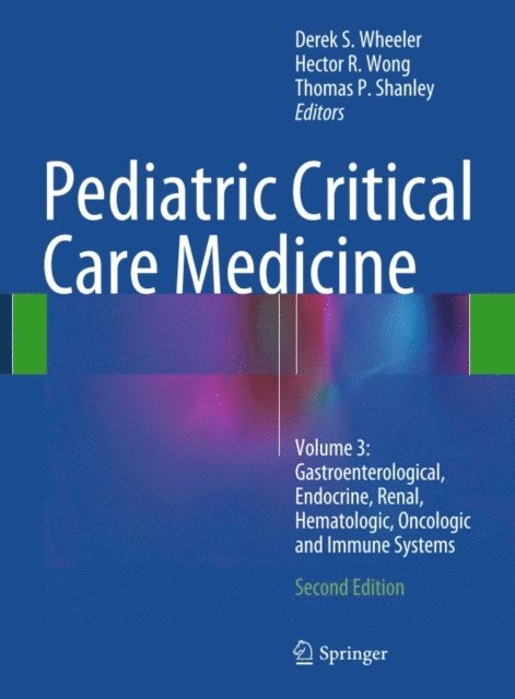Thomas P. Shanley, Hector R. Wong, Derek S. Wheeler - Pediatric Critical Care Medicine, E-bok
