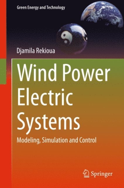Djamila Rekioua - Wind Power Electric Systems, E-bok