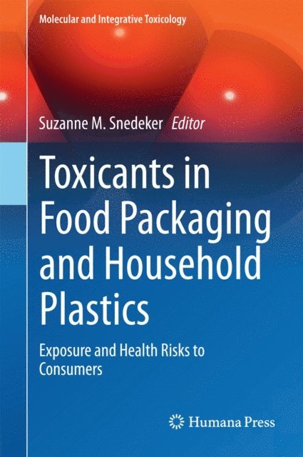 Suzanne M. Snedeker - Toxicants in Food Packaging and Household Plastics, E-bok