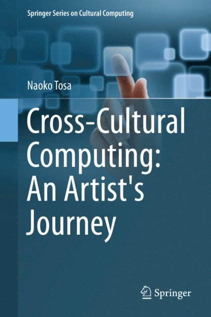 Naoko Tosa - Cross-Cultural Computing: An Artist's Journey, E-bok
