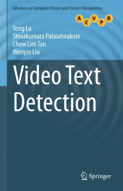 Wenyin Liu, Chew Lim Tan, Shivakumara Palaiahnakote, Tong Lu - Video Text Detection, E-bok