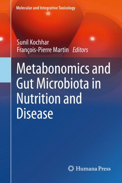 Francois-Pierre Martin, Sunil Kochhar - Metabonomics and Gut Microbiota in Nutrition and Disease, E-bok