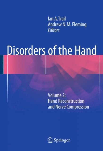 Andrew N.M. Fleming, Ian A. Trail - Disorders of the Hand, E-bok