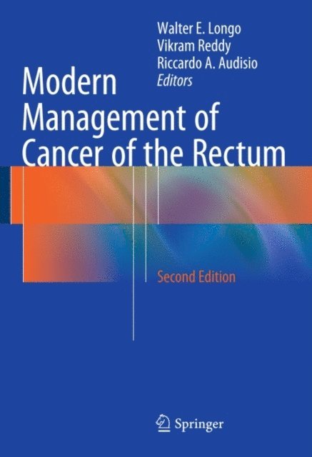 Riccardo A. Audisio, Vikram Reddy, Walter E. Longo - Modern Management of Cancer of the Rectum, E-bok