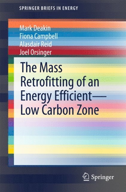 Joel Orsinger, Alasdair Reid, Fiona Campbell, Mark Deakin - Mass Retrofitting of an Energy Efficient-Low Carbon Zone, E-bok