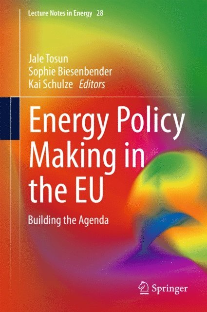 Kai Schulze, Sophie Biesenbender, Jale Tosun - Energy Policy Making in the EU, E-bok