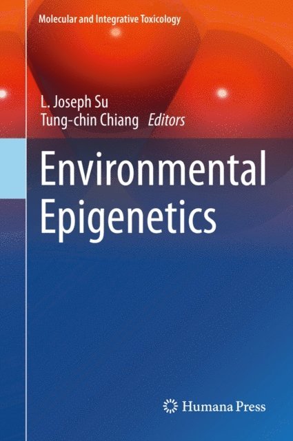 Tung-chin Chiang, L. Joseph Su - Environmental Epigenetics, E-bok