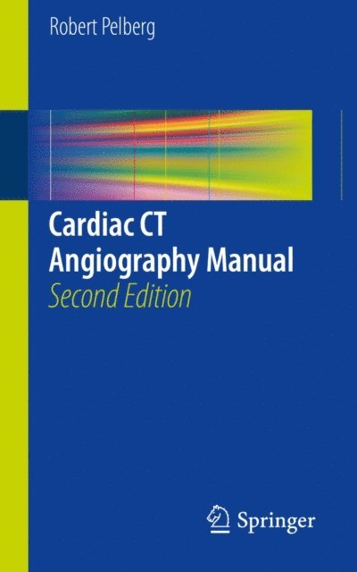 Robert Pelberg - Cardiac CT Angiography Manual, E-bok