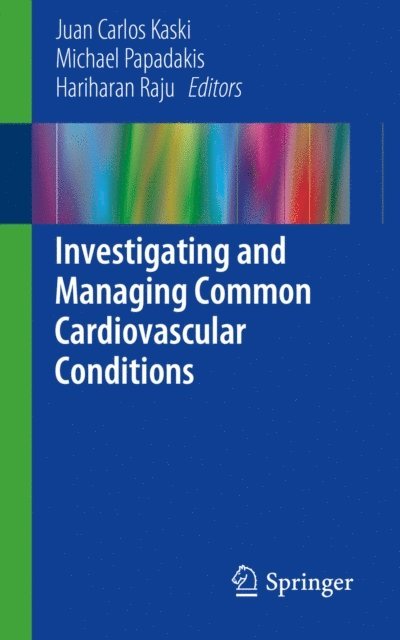 Hariharan Raju, Michael Papadakis, Juan Carlos Kaski - Investigating and Managing Common Cardiovascular Conditions, E-bok