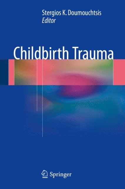 Stergios K Doumouchtsis - Childbirth Trauma, E-bok