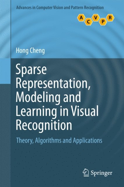 Hong Cheng - Sparse Representation, Modeling and Learning in Visual Recognition, E-bok