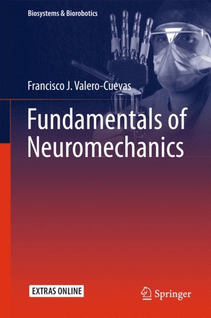 Francisco J. Valero-Cuevas - Fundamentals of Neuromechanics, E-bok
