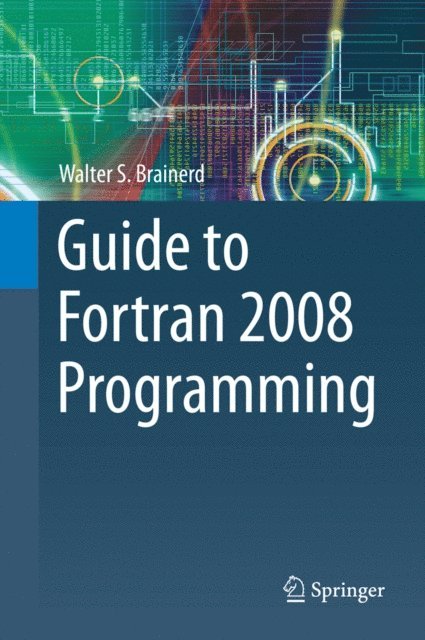 Walter S. Brainerd - Guide to Fortran 2008 Programming, E-bok
