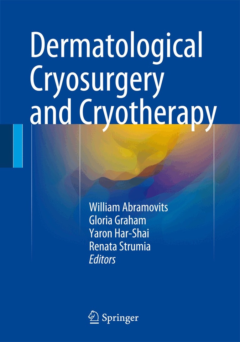 William Abramovits, Gloria Graham, Yaron Har-Shai, Renata Strumia - Dermatological Cryosurgery and Cryotherapy, Inbunden. Tillgänglighet: Lägg i varukorg