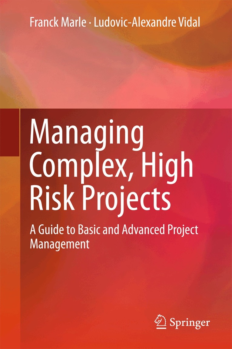 Franck Marle, Ludovic-Alexandre Vidal - Managing Complex, High Risk Projects, Inbunden. Tillgänglighet: Lägg i varukorg