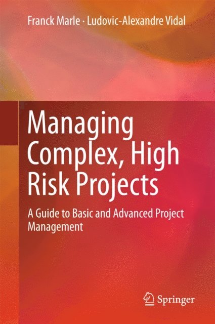 Ludovic-Alexandre Vidal, Franck Marle - Managing Complex, High Risk Projects, E-bok. Tillgänglighet: Lägg i varukorg
