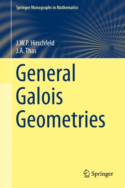 Joseph A. Thas, James Hirschfeld - General Galois Geometries, E-bok