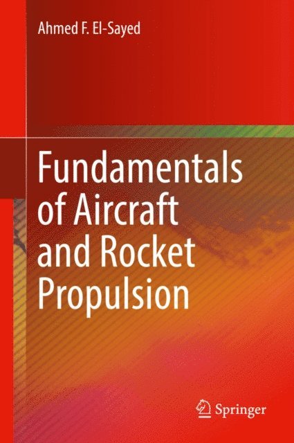 Ahmed F. El-Sayed - Fundamentals of Aircraft and Rocket Propulsion, E-bok. Tillgänglighet: Lägg i varukorg
