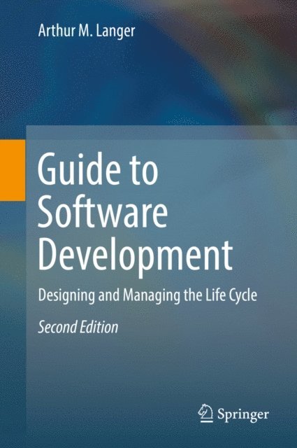 Arthur M. Langer - Guide to Software Development, E-bok