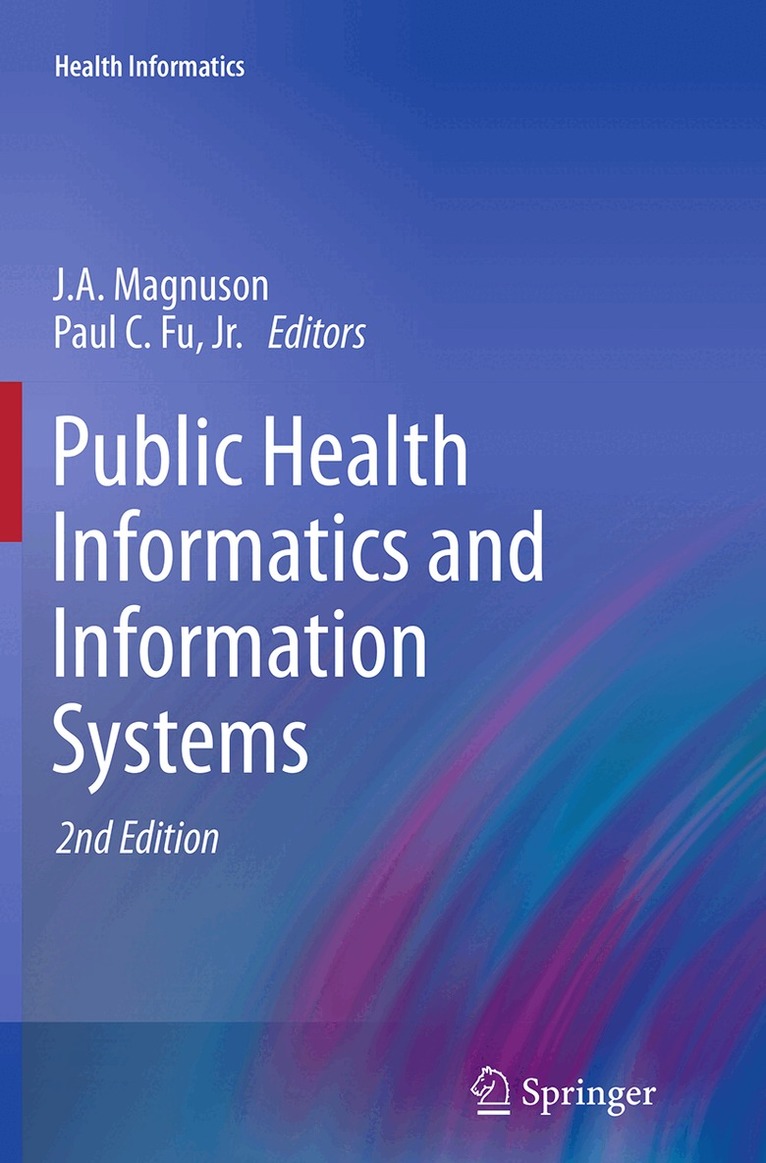 J.A. Magnuson, Paul C. Fu, Jr. - Public Health Informatics and Information Systems, Häftad. Tillgänglighet: Lägg i varukorg