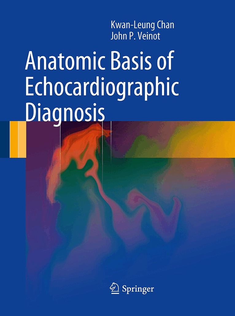 Kwan-Leung Chan, John P. Veinot - Anatomic Basis of Echocardiographic Diagnosis, Häftad