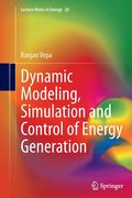 Dynamic Modeling, Simulation and Control of Energy Generation