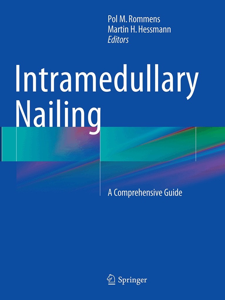 Pol M. Rommens, Martin H. Hessmann - Intramedullary Nailing, Häftad. Tillgänglighet: Lägg i varukorg