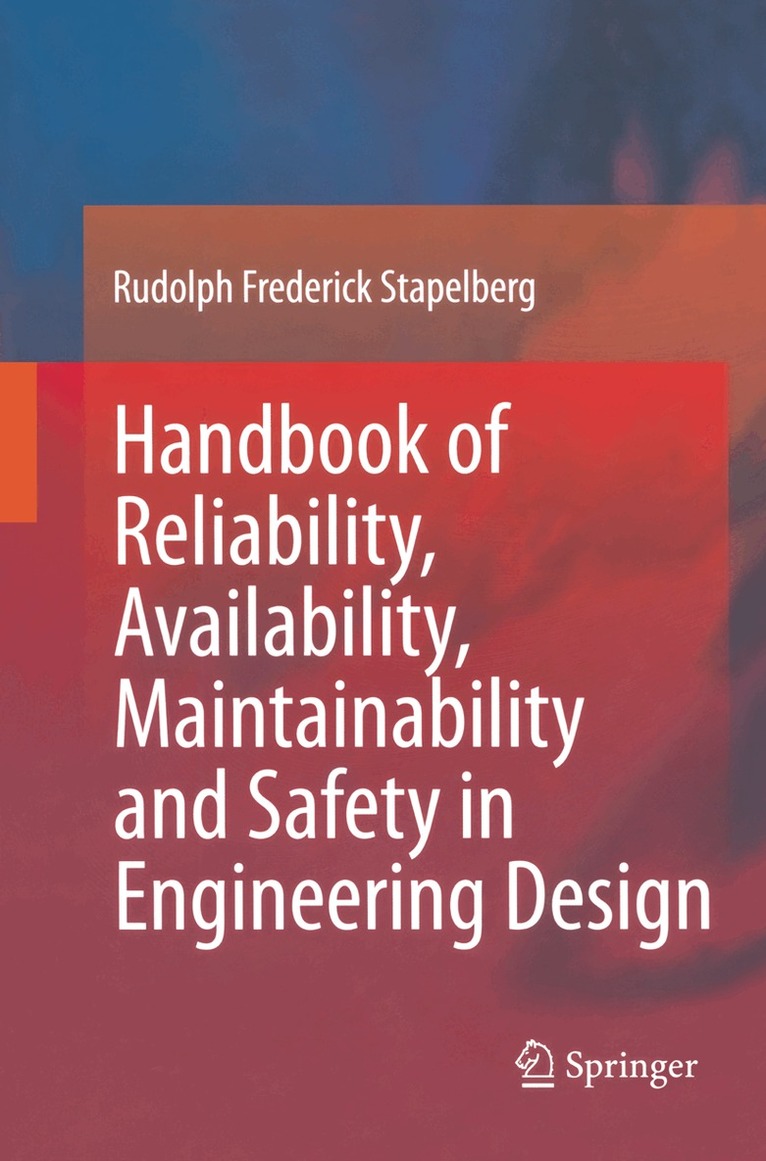 Rudolph Frederick Stapelberg - Handbook of Reliability, Availability, Maintainability and Safety in Engineering Design, Häftad