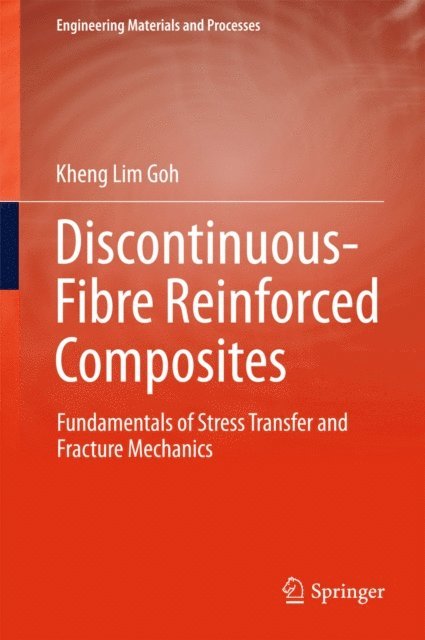 Kheng Lim Goh - Discontinuous-Fibre Reinforced Composites, E-bok